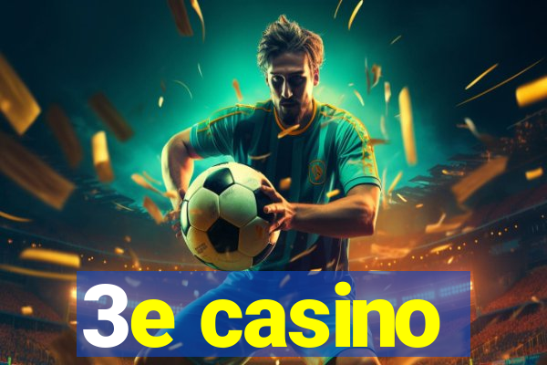 3e casino